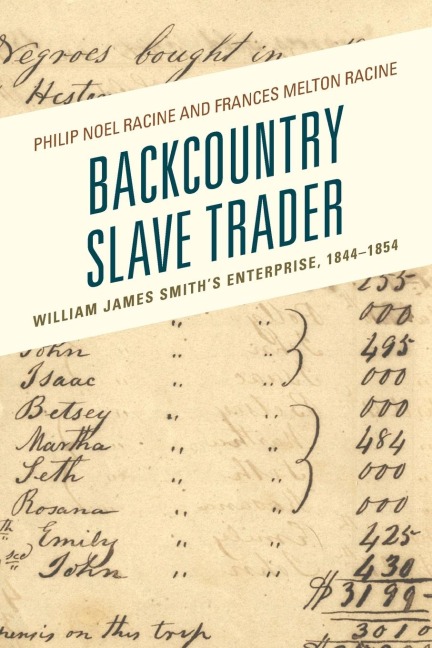 Backcountry Slave Trader: William James Smiths Enterprise, 1844-1854