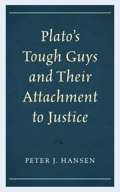 Platos Tough Guys and Their Attachment to Justice