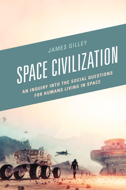 Space Civilization: An Inquiry into the Social Questions for Humans Living in Space