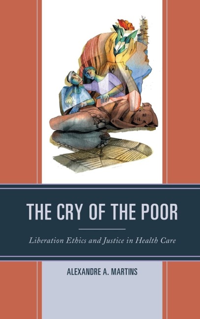 Cry of the Poor: Liberation Ethics and Justice in Health Care