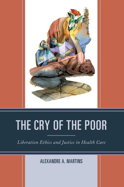 Cry of the Poor: Liberation Ethics and Justice in Health Care
