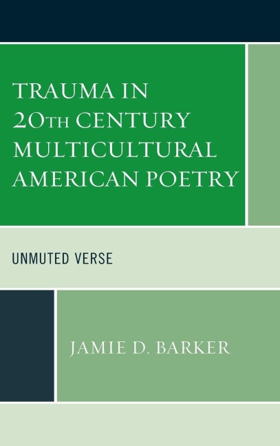 Trauma in 20th Century Multicultural American Poetry: Unmuted Verse