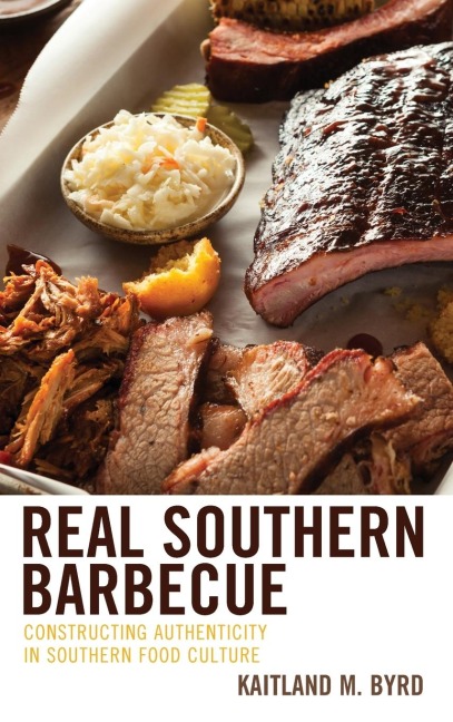 Real Southern Barbecue: Constructing Authenticity in Southern Food Culture
