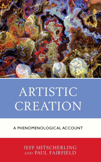 Artistic Creation: A Phenomenological Account