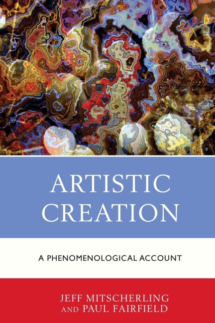 Artistic Creation: A Phenomenological Account