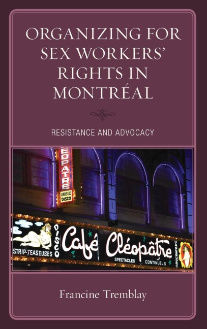Organizing for Sex Workers’ Rights in Montréal Resistance and Advocacy