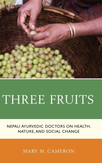 Three Fruits: Nepali Ayurvedic Doctors on Health, Nature, and Social Change