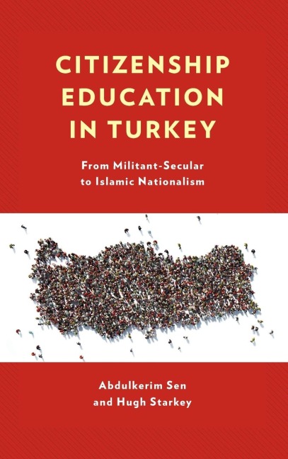 Citizenship Education in Turkey: From Militant-Secular to Islamic Nationalism