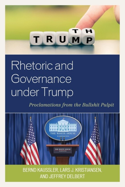 Rhetoric and Governance under Trump: Proclamations from the Bullshit Pulpit