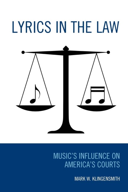 Lyrics in the Law: Musics Influence on Americas Courts