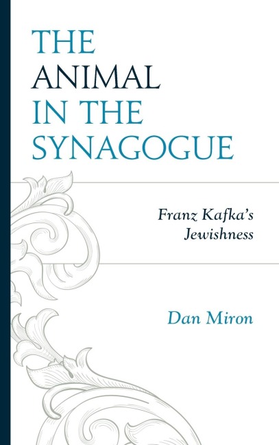 Animal in the Synagogue: Franz Kafkas Jewishness