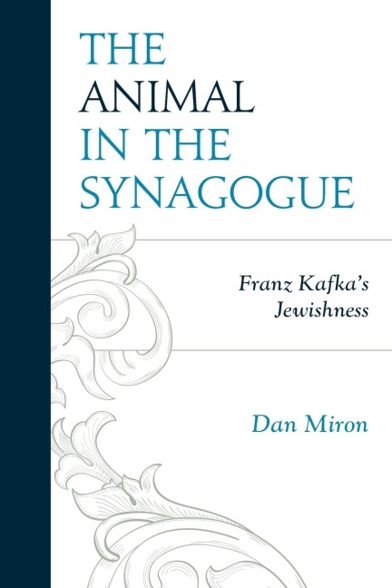 Animal in the Synagogue: Franz Kafka's Jewishness