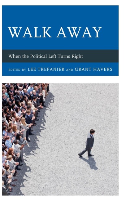 Walk Away: When the Political Left Turns Right