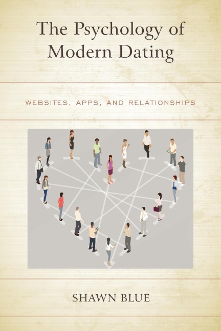 Psychology of Modern Dating: Websites, Apps, and Relationships