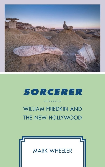 Sorcerer: William Friedkin and the New Hollywood