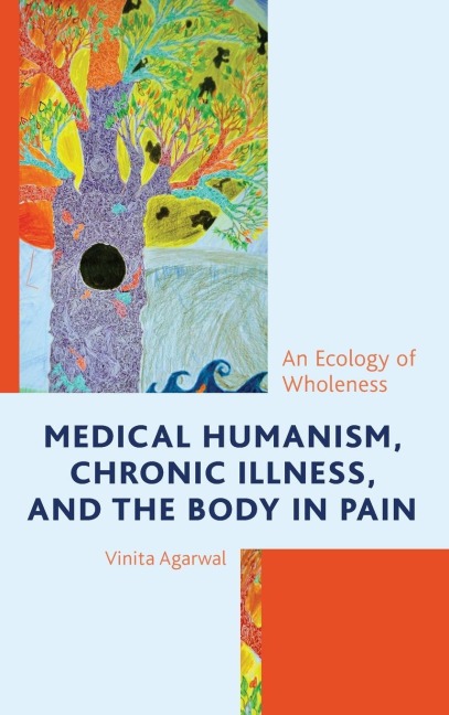 Medical Humanism, Chronic Illness, and the Body in Pain: An Ecology of Wholeness