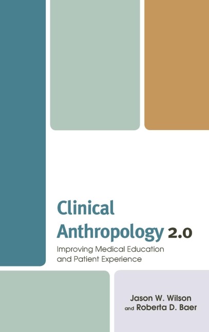 Clinical Anthropology 2.0: Improving Medical Education and Patient Experience