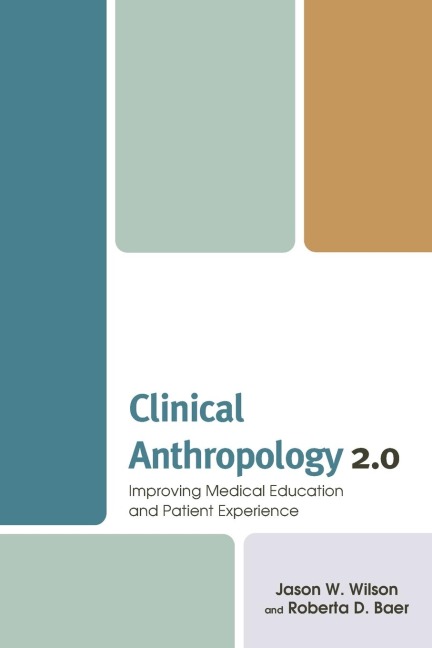 Clinical Anthropology 2.0: Improving Medical Education and Patient Experience