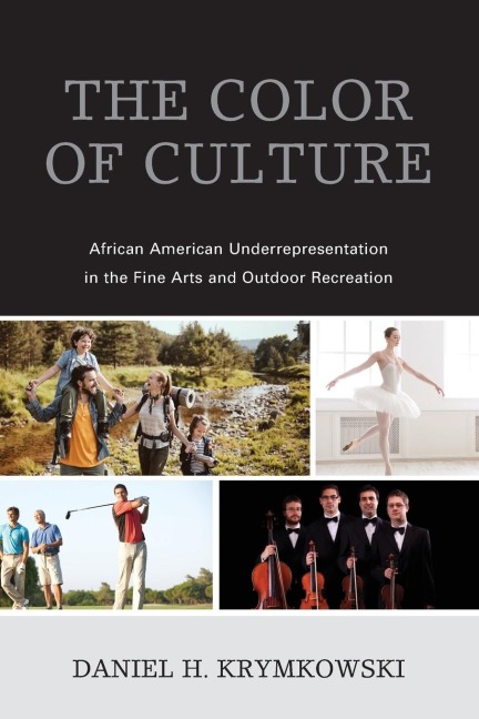 Color of Culture: African American Underrepresentation in the Fine Arts and Outdoor Recreation