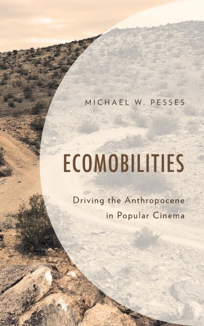 Ecomobilities: Driving the Anthropocene in Popular Cinema