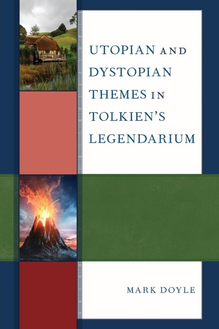 Utopian and Dystopian Themes in Tolkiens Legendarium
