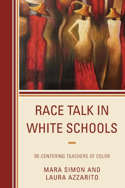 Race Talk in White Schools: Re-Centering Teachers of Color