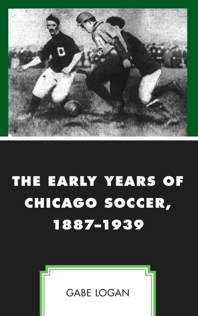 Early Years of Chicago Soccer, 1887-1939