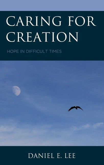 Caring for Creation: Hope in Difficult Times
