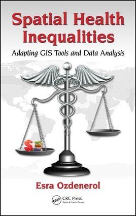 Spatial Health Inequalities: Adapting GIS Tools and Data Analysis