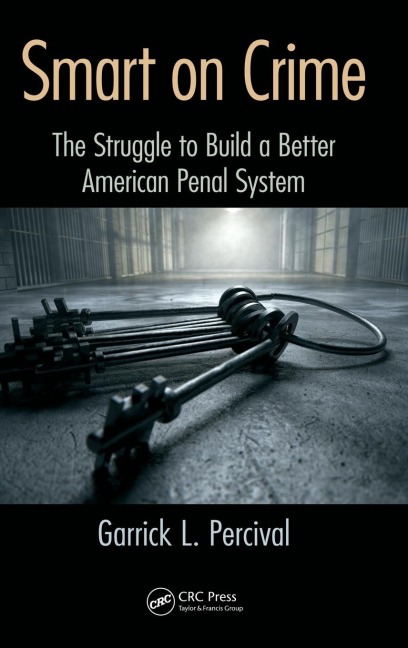 Smart on Crime: The Struggle to Build a Better American Penal System