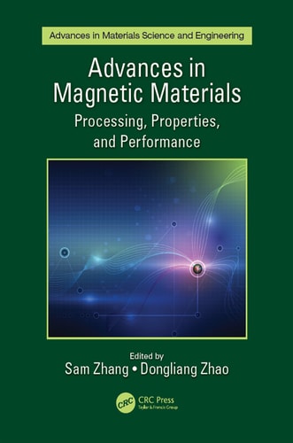 Advances in Magnetic Materials Processing, Properties, and Performance