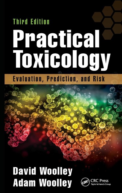 Practical Toxicology: Evaluation, Prediction, and Risk, Third Edition