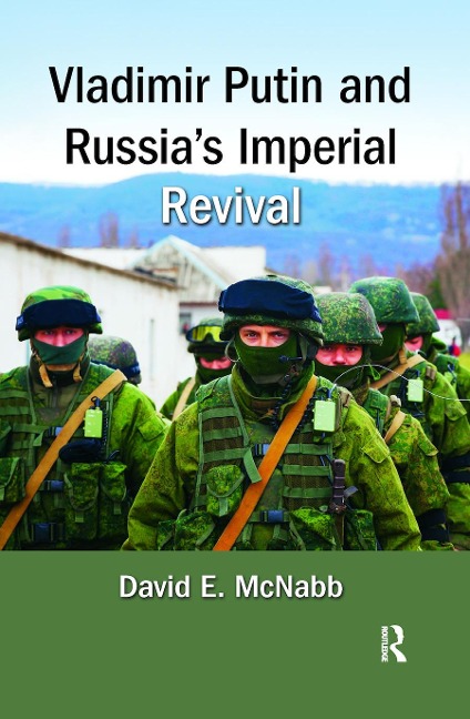 Vladimir Putin and Russias Imperial Revival
