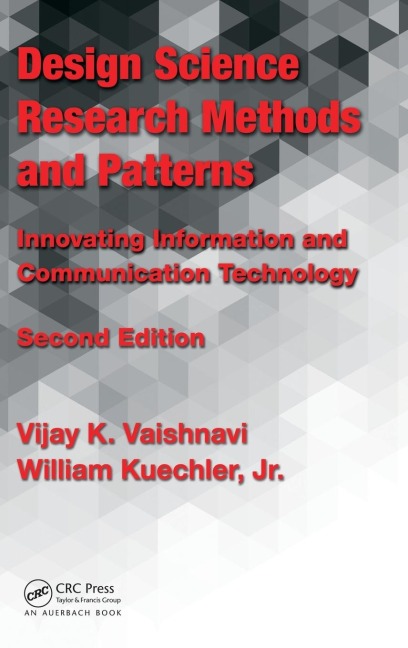 Design Science Research Methods and Patterns: Innovating Information and Communication Technology, 2nd Edition
