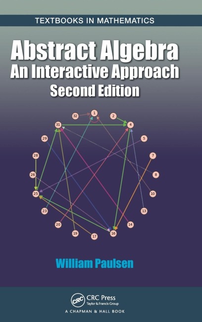 Abstract Algebra: An Interactive Approach, Second Edition
