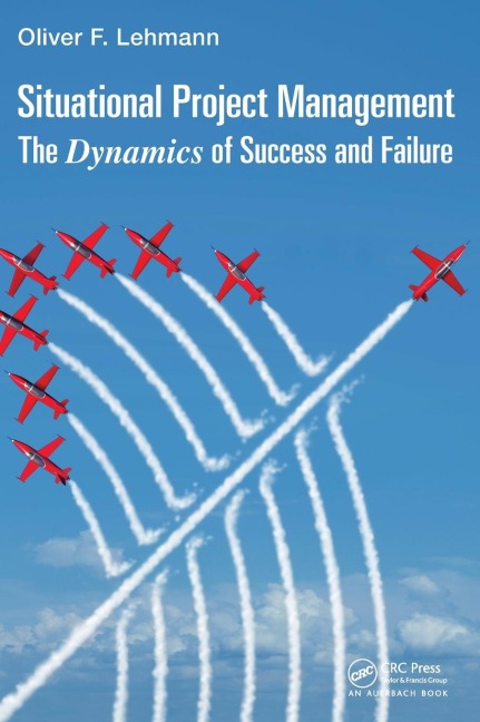 Situational Project Management: The Dynamics of Success and Failure