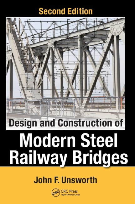 Design and Construction of Modern Steel Railway Bridges