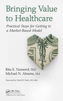 Bringing Value to Healthcare: Practical Steps for Getting to a Market-Based Model