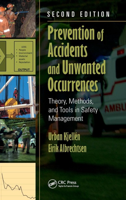 Prevention of Accidents and Unwanted Occurrences: Theory, Methods, and Tools in Safety Management, Second Edition