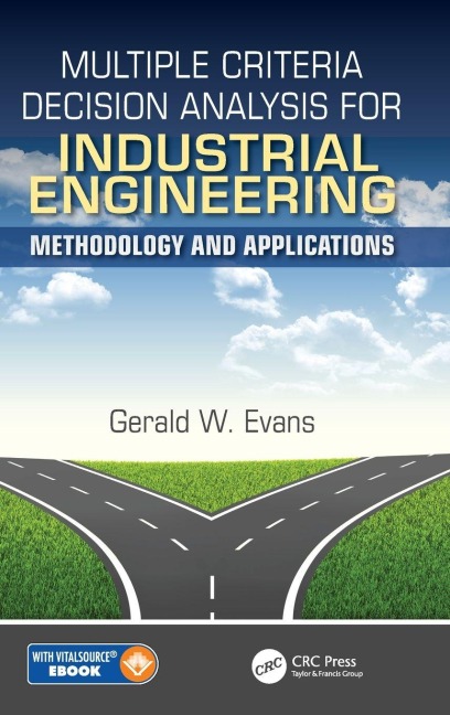 Multiple Criteria Decision Analysis for Industrial Engineering: Methodology and Applications