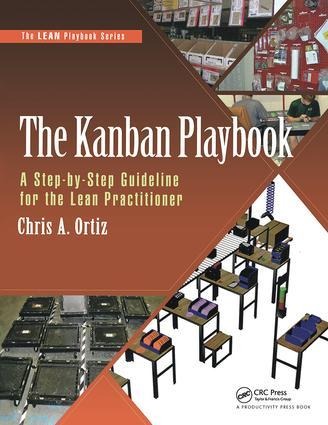 The Kanban Playbook: A Step-By-Step Guideline for the Lean Practitioner