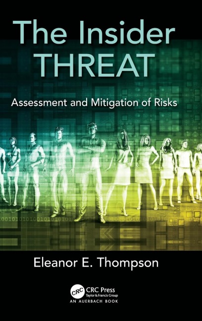 The Insider Threat: Assessment and Mitigation of Risks