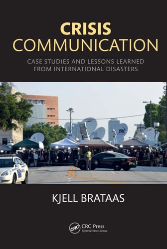 Crisis Communication Case Studies and Lessons Learned from International Disasters