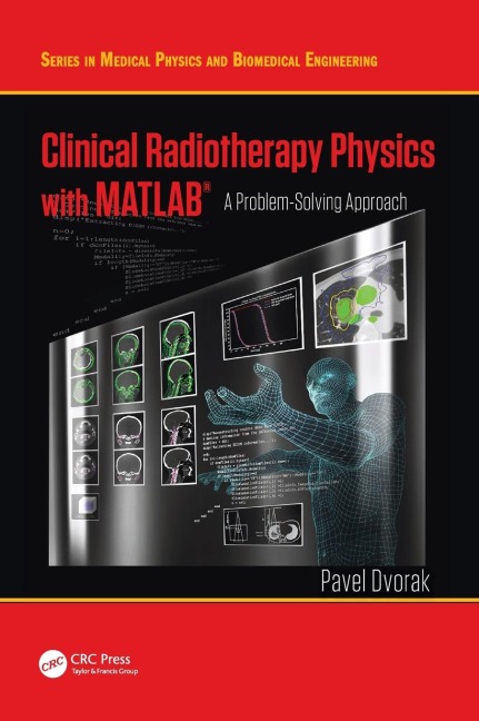 Clinical Radiotherapy Physics with MATLAB: A Problem-Solving Approach