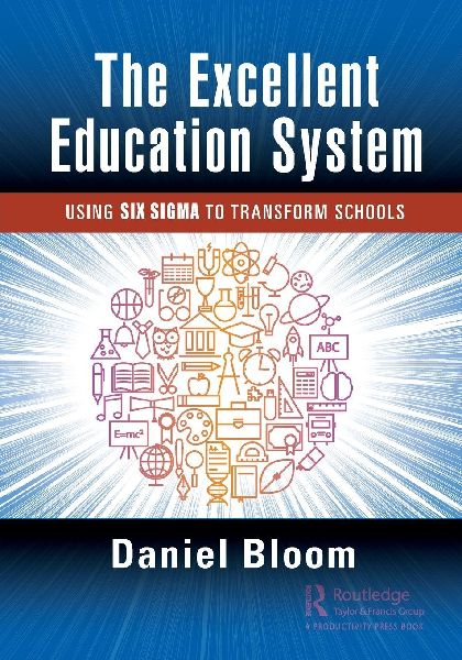 The Excellent Education System: Using Six Sigma to Transform Schools