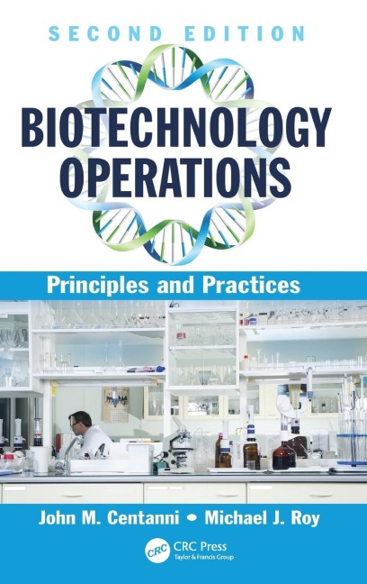 Biotechnology Operations: Principles and Practices, Second Edition