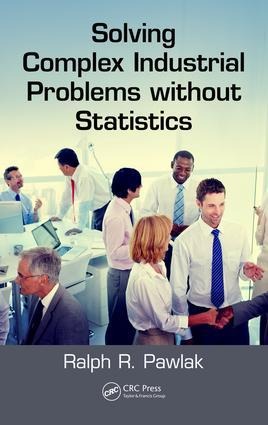 Solving Complex Industrial Problems Without Statistics
