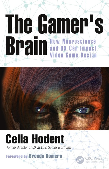 The Gamers Brain: How Neuroscience and UX Can Impact Video Game Design
