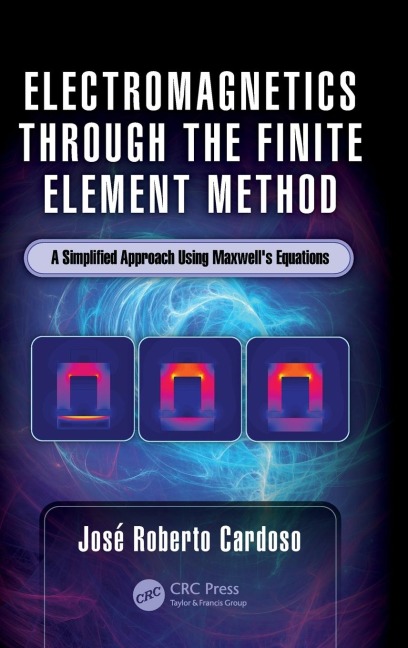 Electromagnetics through the Finite Element Method: A Simplified Approach Using Maxwells Equations