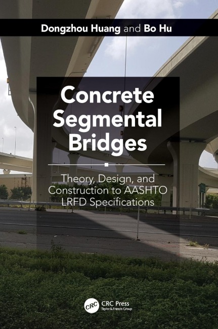 Concrete Segmental Bridges: Theory, Design, and Construction to AASHTO LRFD Specifications